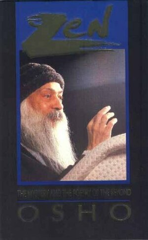 Zen, the Mystery and the Poetry of the Beyond by Krishna Prabhu, Osho