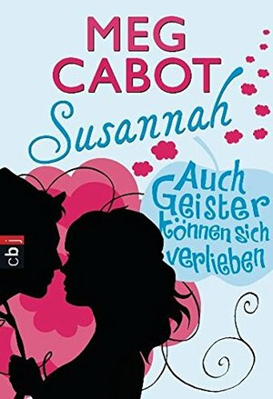 Auch Geister können sich verlieben by Yvonne Hergane-Magholder, Meg Cabot