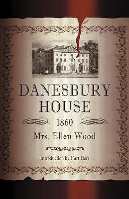 Danesbury House by Mrs. Henry Wood, Curt Herr