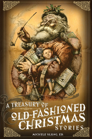A Treasury of Old-Fashioned Christmas Stories by Michele Slung