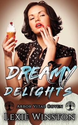 Dreamy Delights by Lexie Winston