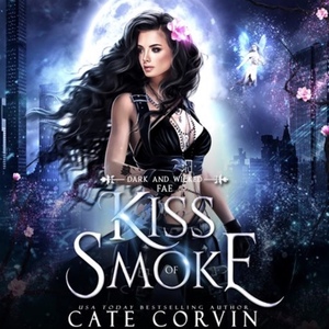 Kiss of Smoke by Cate Corvin