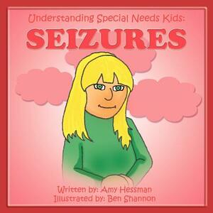 Understanding Special Needs Kids: Seizures by Amy Hessman