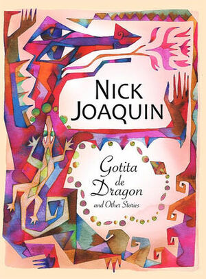 Gotita de Dragon and Other Stories by Nick Joaquín, Beth Parrocha