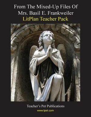 Litplan Teacher Pack: From the Mixed-Up Files of Mrs. Basil E. Frankweiler by Catherine Caldwell, Mary B. Collins