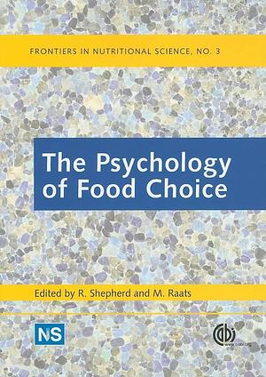 The Psychology of Food Choice by Richard Shepherd, Monique Raats