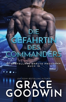 Die Gefährtin des Commanders: (Großdruck) by Grace Goodwin