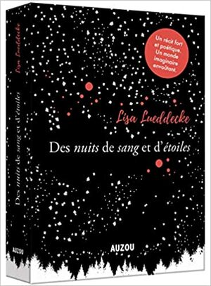 Des nuits de sang et d'étoiles by Lisa Lueddecke