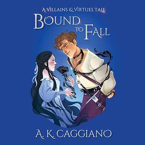 Bound to Fall by A.K. Caggiano