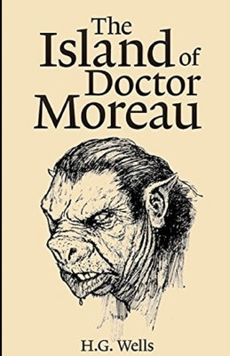 The Island of Dr. Moreau Illustrated by H.G. Wells