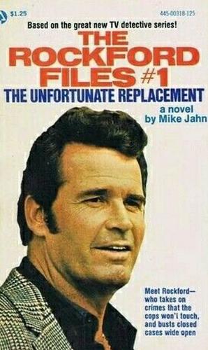 The Rockford Files #1: The Unfortunate Replacement by Mike Jahn