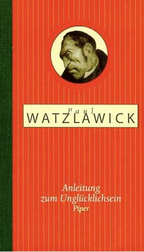 Anleitung zum Unglücklichsein by Paul Watzlawick