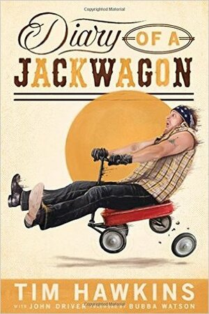 Diary of a Jackwagon by John Driver, Tim Hawkins