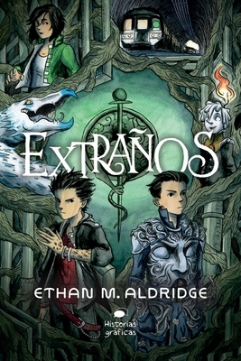Extraños by Ethan M. Aldridge