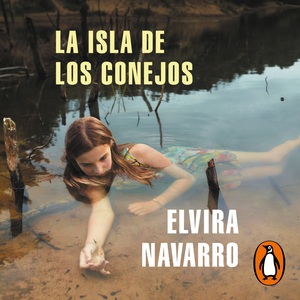La isla de los conejos by Elvira Navarro