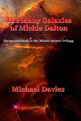 The Many Galaxies of Mickie Dalton by Michael Davies