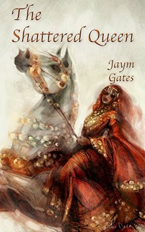 The Shattered Queen & Other New Mythologies: A Broken Cities Miscellany by Jaym Gates, Galen Dara, Melissa Gilbert, Jay Requard