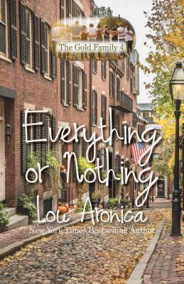 Everything or Nothing: The Gold Family Book 2 by Lou Aronica