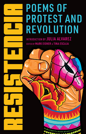 Resistencia: Poems of Protest and Revolution by Julia Alvarez