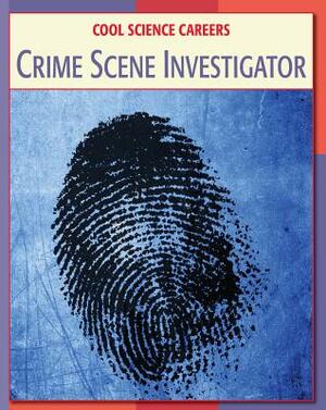 Crime Scene Investigator by Tamra Orr