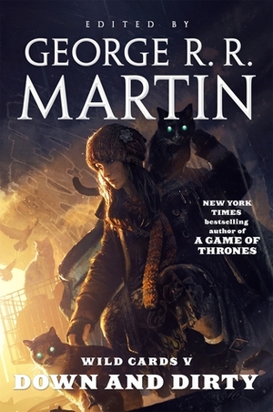 Wild Cards V: Down and Dirty by George R.R. Martin