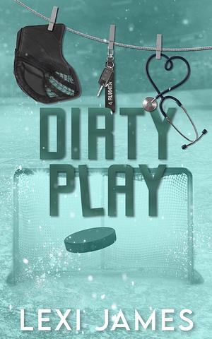 Dirty Play by Lexi James