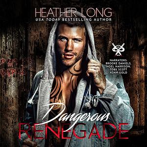 Dangerous Renegade by Heather Long