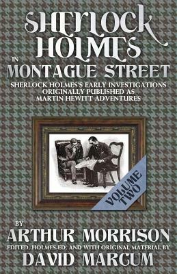 Sherlock Holmes in Montague Street Volume 2 by Arthur Morrison