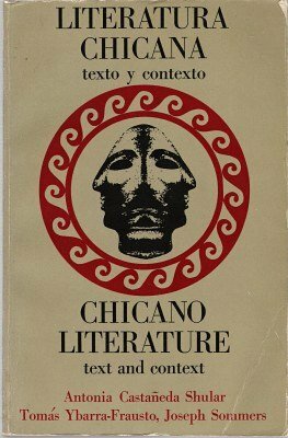 Literatura Chicana: Texto y Contexto. Chicano Literature; Text and Context by A. Castenada Shular, J. Sommers, Tomás Ybarra-Frausto