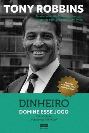 Dinheiro - 7 Passos Para A Liberdade Financeira by Tony Robbins