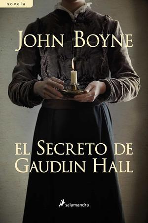 El secreto de Gaudlin Hall by John Boyne