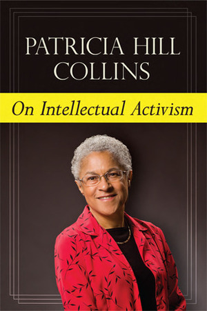 On Intellectual Activism by Patricia Hill Collins