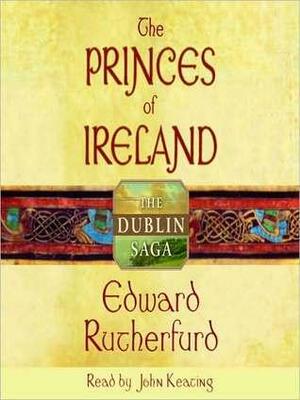 The Princes of Ireland by Edward Rutherfurd