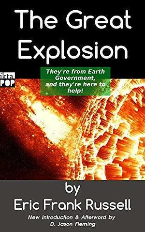 The Great Explosion: The comedy scifi libertarian classic by D. Jason Fleming, Eric Frank Russell