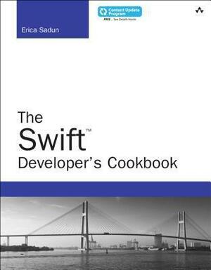 The Swift Developer's Cookbook by Erica Sadun