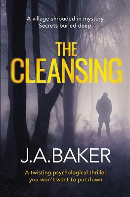 The Cleansing: a twisting psychological thriller you won't want to put down by J. A. Baker