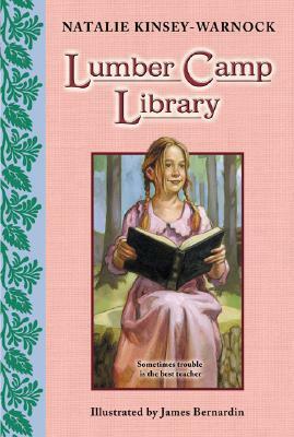 Lumber Camp Library by James Bernardin, Natalie Kinsey-Warnock
