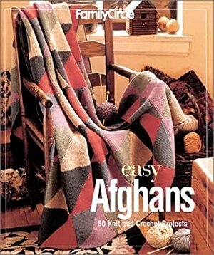 Family Circle Easy Afghans: 50 Knit and Crochet Projects by Trisha Malcolm, Michelle Lo