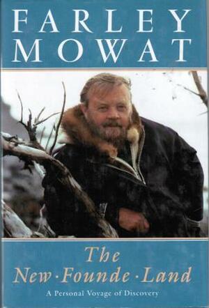 The New Founde Land by Farley Mowat