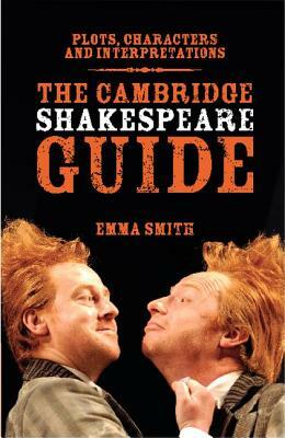 The Cambridge Shakespeare Guide by Emma Smith