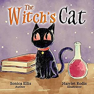 The Witch's Cat: A children's book about friendship, kindness and self-esteem by Harriet Rodis, Sonica Ellis