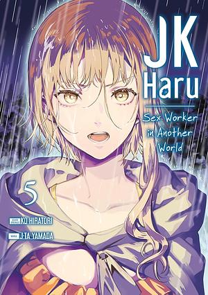 JK Haru: Sex Worker in Another World - Tome 5 by Ko Hiratori