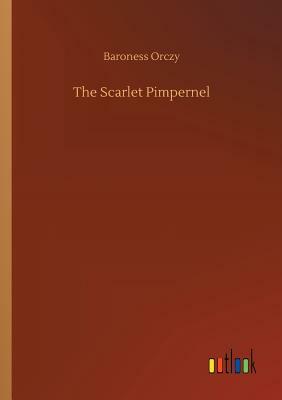 The Scarlet Pimpernel by Baroness Orczy