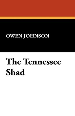 The Tennessee Shad by Owen Johnson