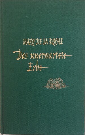 Das unerwartete Erbe by Mazo de la Roche