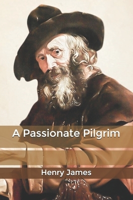 A Passionate Pilgrim by Henry James