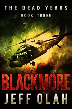 The Dead Years - BLACKMORE - Book 3 by Jeff Olah