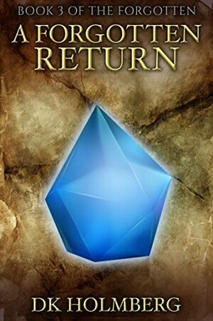 A Forgotten Return by D.K. Holmberg