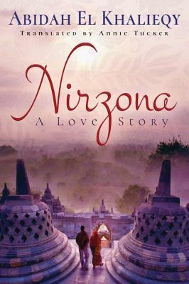 Nirzona (a Love Story) by Abidah El Khalieqy