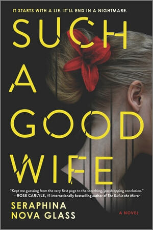Such a Good Wife: A Thriller by Seraphina Nova Glass